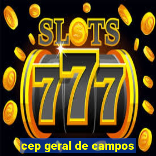 cep geral de campos